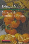 Mozart De Camino A Praga - Morike, Eduard