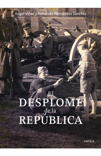 El Desplome De La República - Viñas, Á - *