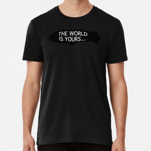 Remera The World Is Yours Algodon Premium