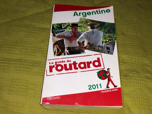 Argentine Le Guide Du Routard 2011 - Hachette