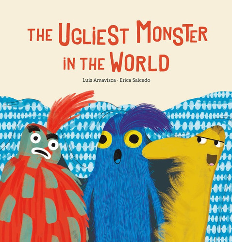 THE UGLIEST MONSTER IN THE WORLD, de Amavisca, Luis. Editorial NubeOcho, tapa dura en inglés