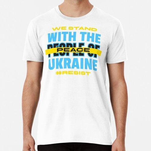 Remera Estamos Con El Pueblo De Ucrania - Paz - Resistir Dtg