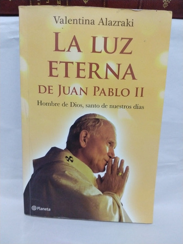 La Luz Eterna De Juan Pablo Il Valentina Alazraki 