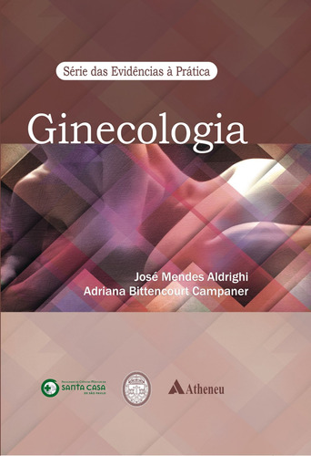 Ginecologia, de Campaner, Adriana Bittencourt. Série Série Das Evidências à Prática Editora Atheneu Ltda, capa mole em português, 2013