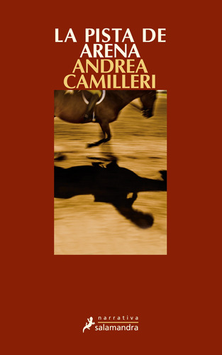 La pista de arena ( Comisario Montalbano 16 ), de Camilleri, Andrea. Serie Narrativa Editorial Salamandra, tapa blanda en español, 2010