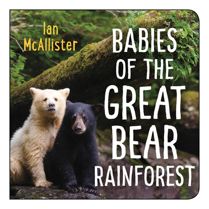 Libro Babies Of The Great Bear Rainforest - Mcallister, Ian
