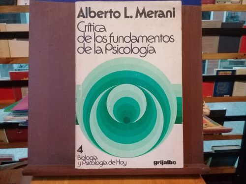 Critica De Los Fundamentos De La Psicologia - Grijalbo- 1976