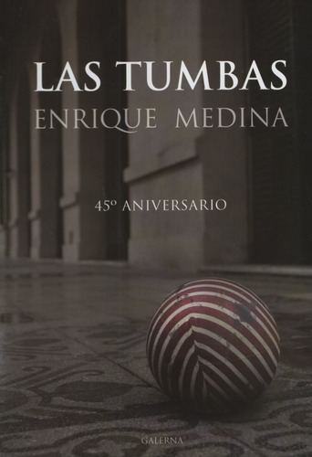 Libro Las Tumbas - 45 Aniversario - Medina