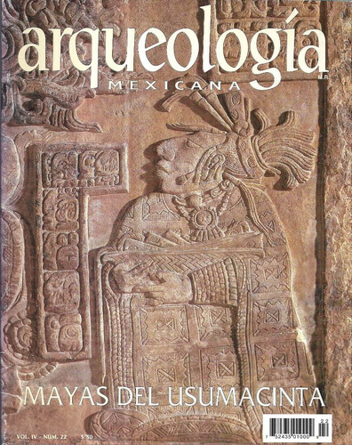 Revista Arqueología Mexicana / N° 22 / Nov. - Dic. 1996