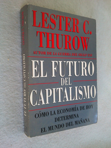 El Futuro Del Capitalismo - Lester C. Thurow