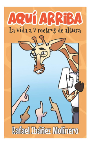 Libro: Aquí Arriba: La Vida A 2 Metros De Altura (spanish Ed
