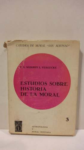 Estudios Sobre Historia De La Moral-f.x. Murphy - L.vereecke