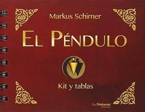 Libro: El Péndulo (kit Y Tablas) / Markus Schirner