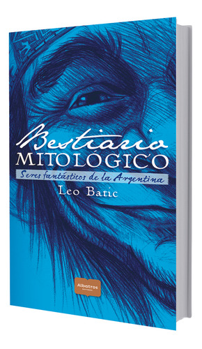 Bestiario Mitologico - Seres Fantasticos De La Argentina - B