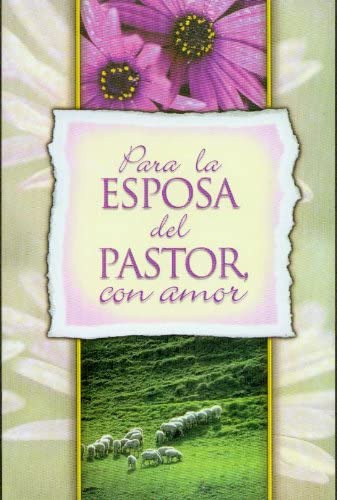 Libro: Para La Esposa Del Pastor, Con Amor (spanish Edition)