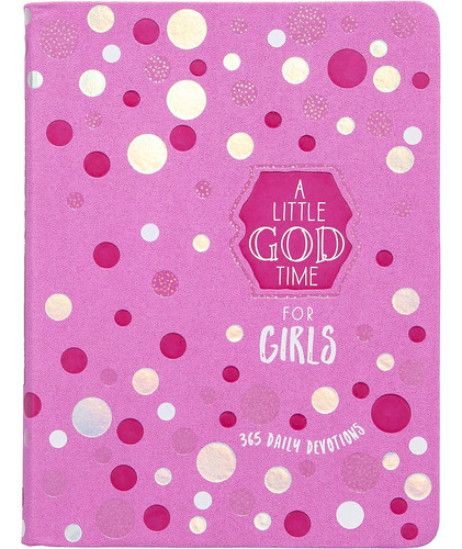 Libro:  A Little God Time For Girls 6x8: 365 Daily Devotions