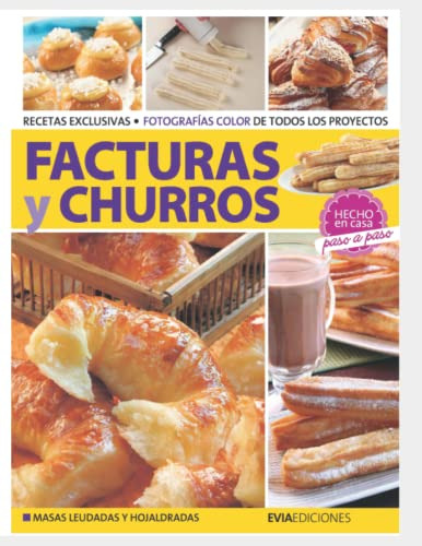 Facturas Y Churros: Hecho En Casa, Paso A Paso (reposteria,