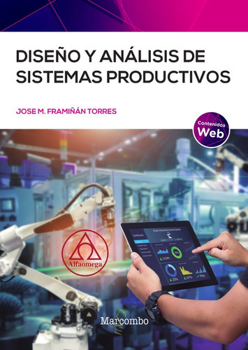 Diseño Y Análisis De Sistemas Productivos, De Framiñán Torres, Jose M.. Editorial Alfaomega - Marcombo, Tapa Blanda, Edición 1 En Español, 2023
