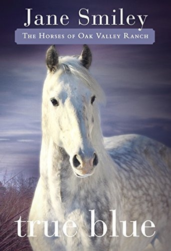 Book : True Blue Book Three Of The Horses Of Oak Valley...