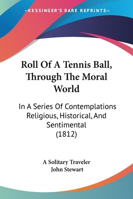 Libro Roll Of A Tennis Ball, Through The Moral World: In ...