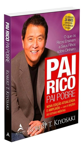 Pai Rico, Pai Pobre - Edição de 20 anos atualizada e ampliada: O que os ricos ensinam a seus filhos sobre dinheiro, de Kiyosaki, Robert T.. Pai Rico Editorial Starling Alta Editora E Consultoria  Eireli, tapa mole en português, 2018