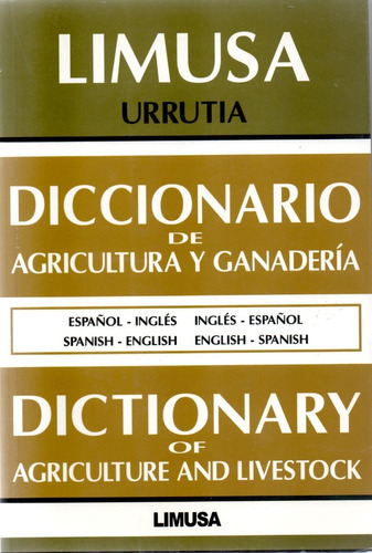 Diccionario De Agricultura Y Ganaderia, Inglés - Español / Español - Inglés, De Urrutia, Manuel. Editorial Limusa, Tapa Blanda En Español/inglés, 2010