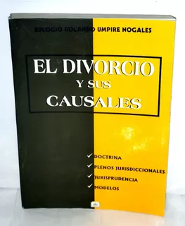 Eulogio Umpire Nogales El Divorcio Y Sus Causales 2001