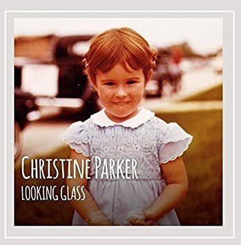 Christine Parker Looking Glass Usa Import Cd