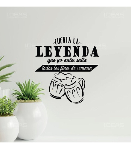 Vinilo Decorativo Frase Para Bar Cuenta La Leyenda Sticker