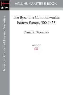 Libro The Byzantine Commonwealth: Eastern Europe, 500-145...