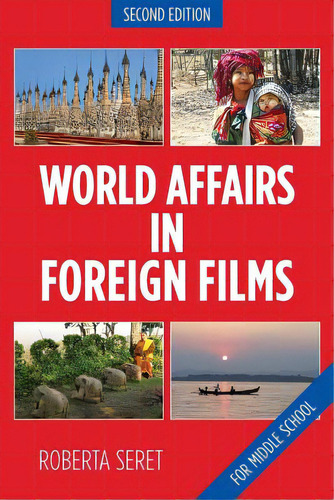 World Affairs In Foreign Films: For Middle School, De Seret, Roberta. Editorial Lightning Source Inc, Tapa Blanda En Inglés