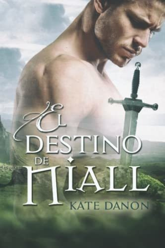 El Destino De Niall - Danon, Kate, De Danon, K. Editorial Independently Published En Español