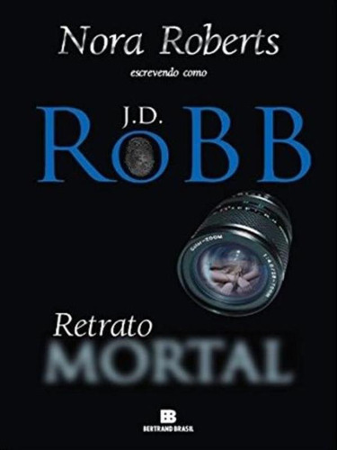 Retrato Mortal (vol. 16) - Vol. 16, De Robb, J. D.. Editora Bertrand Brasil, Capa Mole, Edição 1ª Edição - 2011 Em Português