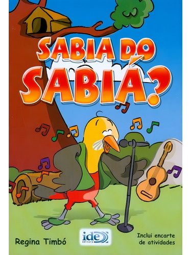 Sabia Do Sabiá?: Não Aplica, De : Regina Timbó. Série Não Aplica, Vol. Não Aplica. Editora Ide, Capa Mole, Edição Não Aplica Em Português, 2010