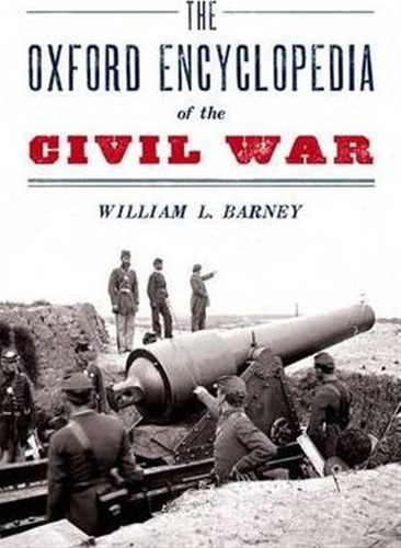 The Oxford Encyclopedia Of The Civil War - William L. Bar...