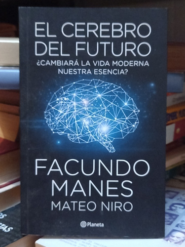 El Cerebro Futuro. Facundo Manes. Mateo Niro.