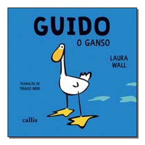 Libro Guido O Ganso De Wall Laura Callis Editora
