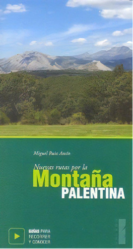 Nuevas Rutas Por La Montaãâ±a Palentina, De Ruiz Ausín, Miguel. Editorial Ediciones Cálamo, Tapa Blanda En Español