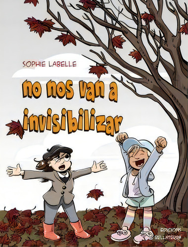 No Nos Van A Invisibilizar, De Labelle, Sophie. Editorial Edicions Bellaterra, Tapa Blanda En Español