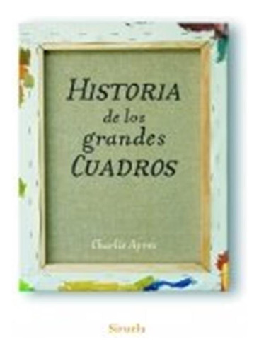 Historia De Los Grandes Cuadros - Ayres Charlie