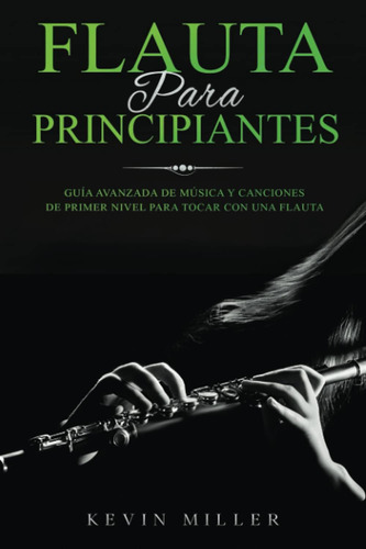 Libro: Flauta Para Principiantes: Guía Avanzada De Música Y