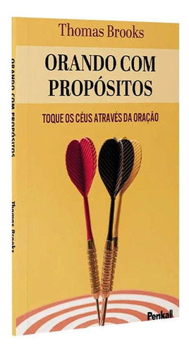 Orando Com Propósitos | Thomas Brooks, De Thomas Brooks. Editora Cpp, Capa Dura Em Português