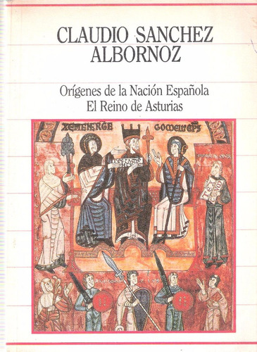 Orígenes De La Nación Española. El Reino De Asturias