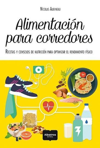 Alimentacion Para Corredores - N. Aubineau