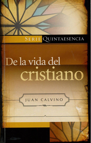 De La Vida Del Cristiano - Juan Calvino®