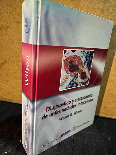 Diagnostico Y Tratamiento De Enfermedades Infecciosas, W. (Usado)