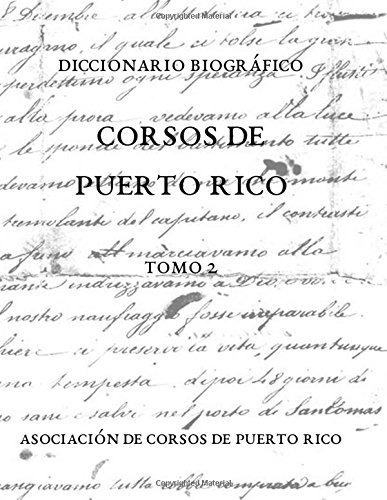 Diccionario Biográfico Corsos De Puerto Rico: Volume 2