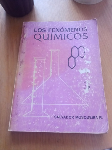Los Fenómenos Químicos - Salvador Mosqueira