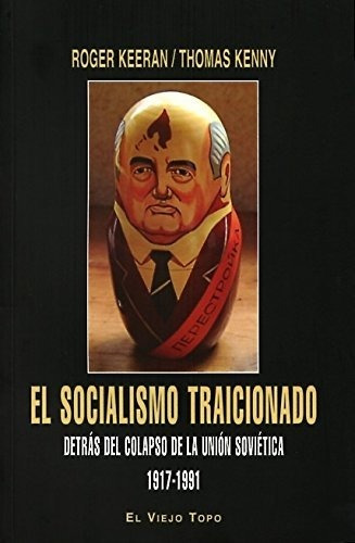 Libro El Socialismo Traicionado  De Keeran R Y Kenny Tho