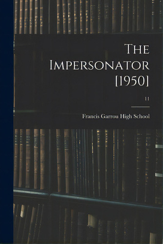 The Impersonator [1950]; 11, De Francis Garrou High School (valdese. Editorial Hassell Street Pr, Tapa Blanda En Inglés
